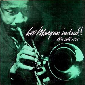 【Jazz名盤】Lee Morgan / Indeed！