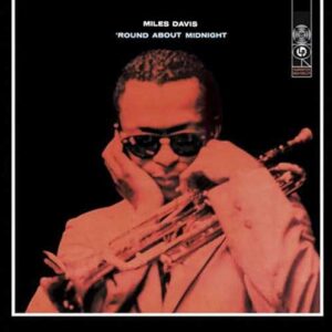 Round About Midnight – Miles Davis（1955）